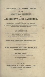 Cover of: Discourses and dissertations on the scriptural doctrines of atonement and sacrifice by William Magee