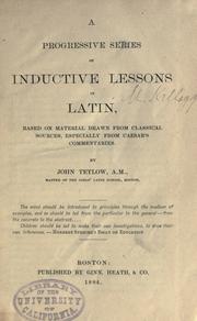Cover of: A progressive series of inductive lessons in Latin by John Tetlow
