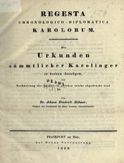 Regesta chronologico-diplomatica Karolorum by Johann Friedrich Böhmer
