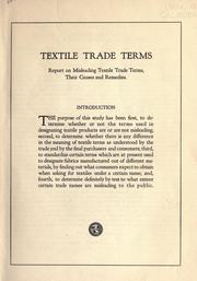 Cover of: Textile trade terms: report on misleading textile trade terms, their causes and remedies.