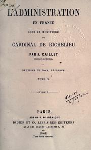 Cover of: administration en France sous le ministère du Cardinal de Richelieu.