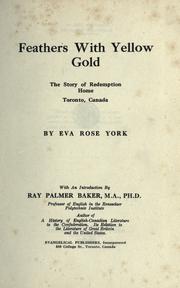 Cover of: Feathers with yellow gold: the story of Redemption Home, Toronto, Canada