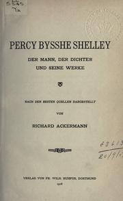 Cover of: Percy Bysshe Shelley: der Mann, der Dichter und seine Werke, nach den besten Quellen dargestellt.