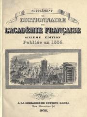 Dictionnaire de l'Académie française.  Supplément au sixième édition publiée en 1835 by Académie française.