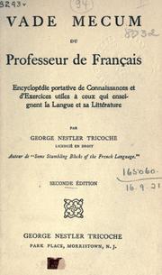 Cover of: Vade Mecum du professeur de Français: encyclopédie portative de connaissances et d'exercices utiles à ceux qui enseignent la langue et sa littérature.