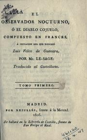 Cover of: observador nocturno: ó El diablo cojuelo.  Compuesto en frances, á imitación del que escribió Luis Velez de Guevara.  Traducido al castellano.