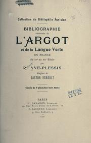 Cover of: Bibliographie raisonnée de l'argot et de la langue verte en France du 15e au 20e siecle.: Préf. de Gaston Esnault.