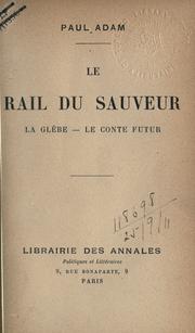Cover of: rail du sauveur: La glebe; Le conte futur.