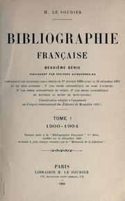 Cover of: Bibliographie française, 2. sér., paraissant par périodes quinquennales, comprenant les ouvrages parus depuis le 1er janvier 1900 en un seul alphabet by Henri Le Soudier