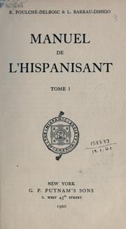 Cover of: Manuel de l'hispanisant [por] R. Foulché-Delbosc & L. Barrau-Dihigo.