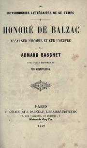 Cover of: physionomies littéraires de ce temps: Honoré de Balzac; essai sur l'homme et sur l'oeuvre.  Avec notes historiques par Champfleury.