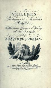 Cover of: Veillées poetiques et morales, suivies des plus beaux fragmens d'Young en vers français. by Baour-Lormian M.