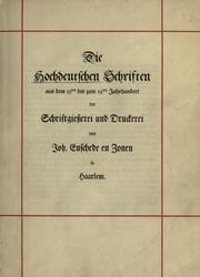 Cover of: Die Hochdeutschen Schriften aus dem 15ten bis zum 19ten Jahrhundert der Schriftgiesserei und Druckerei by von Joh. Enschede en Zoonen in Haarlem.