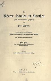 Cover of: höheren Schulen in Preuszen: (für die männliche Jugend) und ihre Lehrer, Sammlung der hierauf bezüglichen Gesetze, Verordnungen, Verfügungen und Erlasse, nach amtlichen Quellen hrsg.