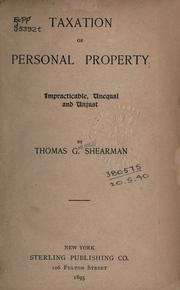 Cover of: Taxation of personal property: impracticable, unequal and unjust.