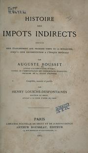 Cover of: Histoire des impôts indirects depuis leur établissement aux premiers temps de la Monarchie by Auguste Rousset