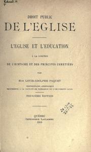 Cover of: Droit public de l'église: l'église et l'éducation à la lumière de l'histoire et des principes chretiens. by Louis-Adolphe Paquet