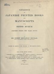 Catalogue of Japanese printed books and manuscripts in the library of the British Museum by British Museum. Department of Oriental Printed Books and Manuscripts.
