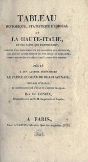 Cover of: Tableau historique, statistique et moral de la Haute-Italie et des alpes qui l'entourent ... dédié à son altesse sérénissime le prince Eugène de Beauharnais.