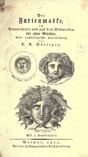 Cover of: Die Furienmaske, im Trauerspiele und auf den Bildwerken der alten Griechen. by Karl August Böttiger