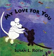 Cover of: My love for you by Susan L. Roth
