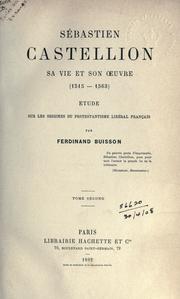 Cover of: Sebastien Castellion, sa vie et son oeuvre (1515-1563). by F. E. Buisson