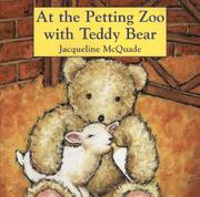 Cover of: At the petting zoo with Teddy Bear by Jacqueline McQuade