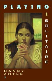 Cover of: Playing solitaire by Nancy Antle