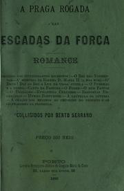 Cover of: A praga rogada nas escadas da forca: romance : seguido dos interessantes escriptos ...