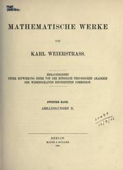 Cover of: Mathematische Werke von Karl Weierstrass: Herausgegeben unter Mitwirkung einer von der Königlich preussischen Akademie der Wissenschaften eingesetzten Commission
