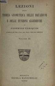 Lezioni sulla teoria geometrica delle equazioni e delle funzioni algebriche by Federigo Enriques