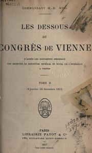 Cover of: dessous du Congrès de Vienne: d'après les documents originaux des Archives du Ministère Impérial et Royal de l'Intérieur à Vienne.