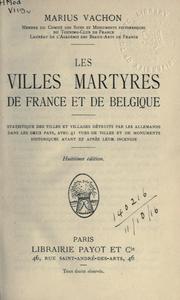 Les villes martyres de France et de Belgique by Marius Vachon