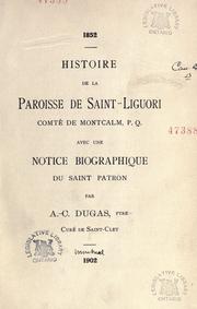 Cover of: Histoire de la paroisse de Saint-Liguori, comté de Montcalm, P.Q.: avec une notice biographique du saint patron