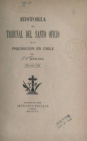Cover of: Historia del Tribunal del Santo Oficio de la Inquisición en Chile.