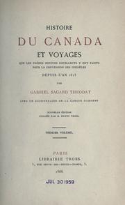 Cover of: Histoire du Canada, et voyages que les Frères mineurs recollects y ont faicts pour la conversion des infidèles depuis l'an 1615 by Gabriel Sagard