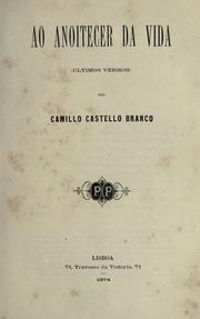 Ao anoitecer da vida by Camilo Castelo Branco