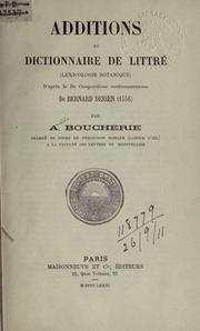 Cover of: Additions au dictionnaire de Littré (Lexicologie botanique) d'apres le De compositione medicamentorum de Bernard Dessen (1556).