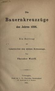 Cover of: Bauernkreuzzüge des Jahres 1096: ein Beitrag zur Geschichte der ersten Kreuzzüge.