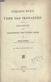 Cover of: Vorlesungen über das Ikosaeder und die Auflösung der Gleichungen vom fünften Grade. by Felix Klein
