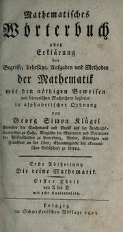 Cover of: Mathematisches Woerterbuch: oder Erklärung der Begriffe, Lehrsätze, Aufgaben und Methoden der Mathematik mit den nöthigen Beweisen und literarischen Nachrichten