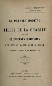 Le premier hôpital des Filles de la charité et ses glorieuses martyres, les soeurs Marie-Anne & Odile, fusilées à Angers, le 1. février 1794 by Lucien Misermont