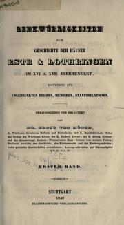 Cover of: Denkwürdigkeiten zur Geschichte der Häuser Este und Lothringen, im XVI. und XVII. Jahrhundert: bestehend aus ungedruckten Briefen, Memoiren, Staatsrelationen, hrsg. und erläutert.