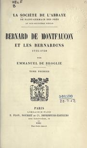 Cover of: La société de l'abbaye de Saint-Germain des Prés au dixhuitième siècle.  Bernard de Montfaucon et les Bernardins, 1715-1750 by Emmanuel prince de Broglie