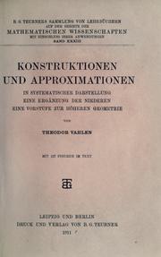 Cover of: Konstruktionen und Approximationen in systematischer Darstellung, eine Ergänzung der Niederen, eine Vorstufe zur höheren Geometrie.