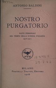 Cover of: Nostro purgatorio: fatti personali del tempo della guerra italiana, 1915-1917.
