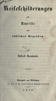 Cover of: Reisseschilderungen und Umrisse aus südlichen Gegenden. by Alfred von Reumont