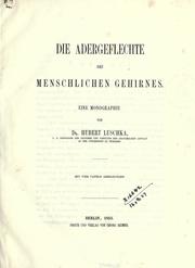 Cover of: Die Adergeflechte des menschlichen Gehirnes by Hubert von Luschka