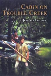 Cover of: Cabin on Trouble Creek by Jean Van Leeuwen