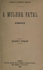 Cover of: A mulher fatal by Camilo Castelo Branco